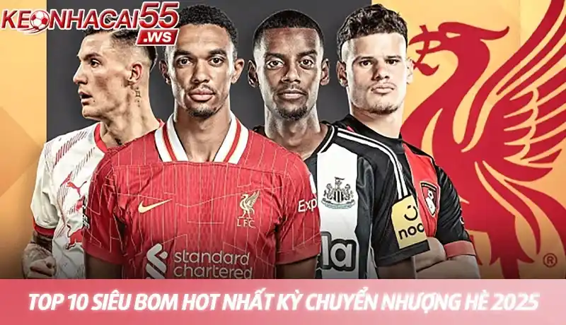 Kỳ chuyển nhượng hè 2025: Top 10 bom tấn sắp nổ gây chấn động 2 Top 10 bom hot nhất trong kỳ chuyển nhượng hè 2025