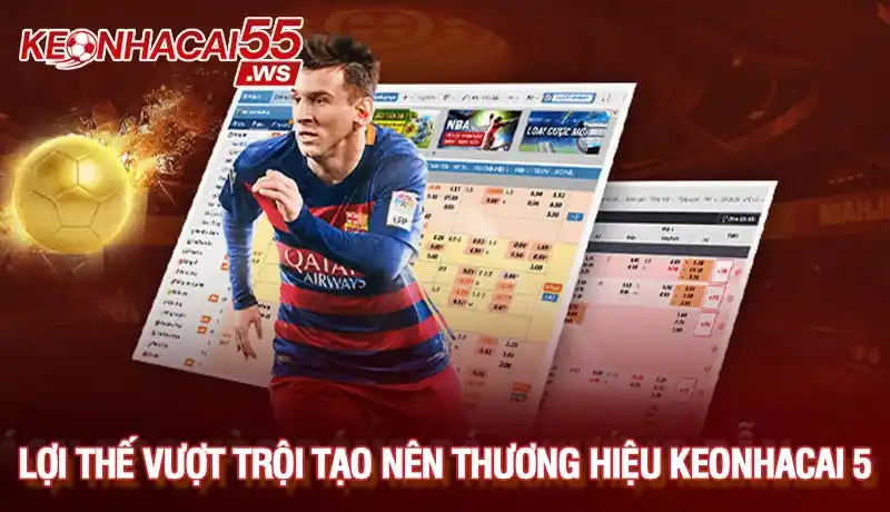 Lợi thế vượt trội nổi bật tạo nên thương hiệu Kèo nhà cái Lợi thế vượt trội nổi bật tạo nên thương hiệu Kèo nhà cái