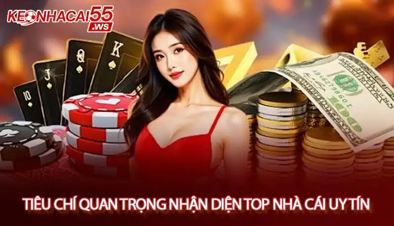 Nhà cái uy tín 2 Những tiêu chí quan trọng nhận diện top nhà cái