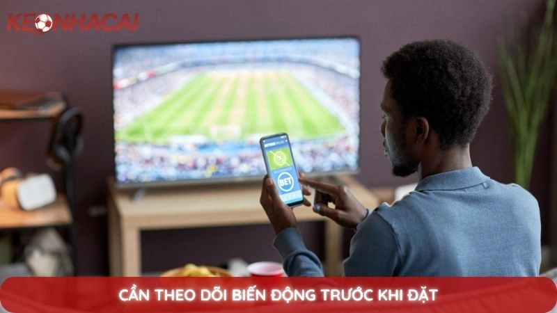 Tại sao bạn luôn thua kèo nhà cái? Hé lộ lý do thực sự 3 Cần theo dõi biến động trước khi đặt
