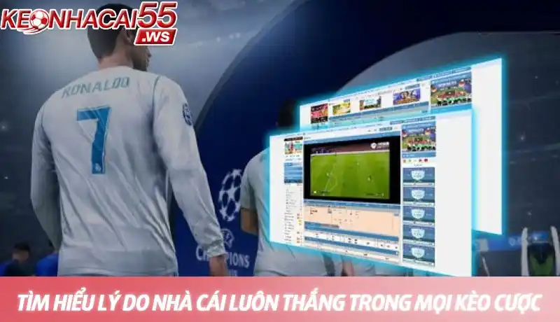 Tại sao nhà cái luôn thắng? Bí mật & cách chơi thông minh 2025 2 Tìm hiểu lý do tại sao nhà cái luôn thắng trong mọi kèo cược
