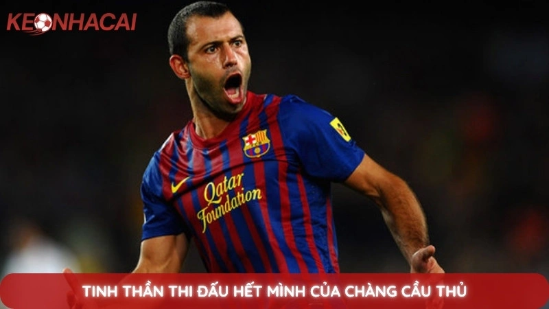 Tiểu Sử Javier Mascherano - "Ông chủ nhỏ" của tuyến giữa 3 Tinh thần thi đấu hết mình của chàng cầu thủ