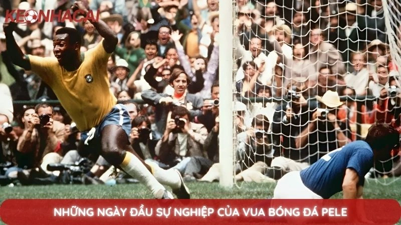 Tiểu sử Pele - Hành trình huyền thoại của vua bóng đá 2 Những ngày đầu sự nghiệp của vua bóng đá Pele