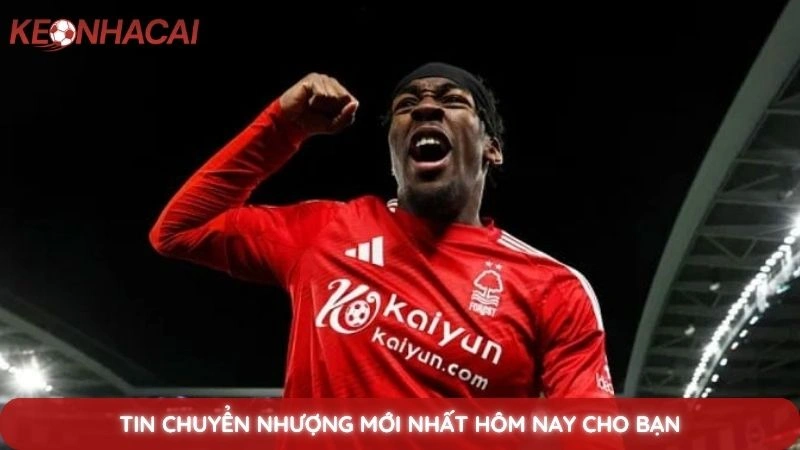 Tin chuyển nhượng mới nhất hôm nay | Cập nhật nóng 24/7 3 Tin chuyển nhượng mới nhất hôm nay cho bạn